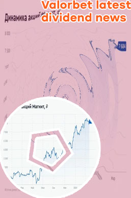 Valorbet latest dividend news